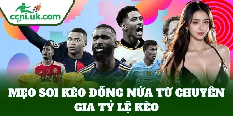 Chiến thuật chơi Kèo Đồng Nửa hiệu quả