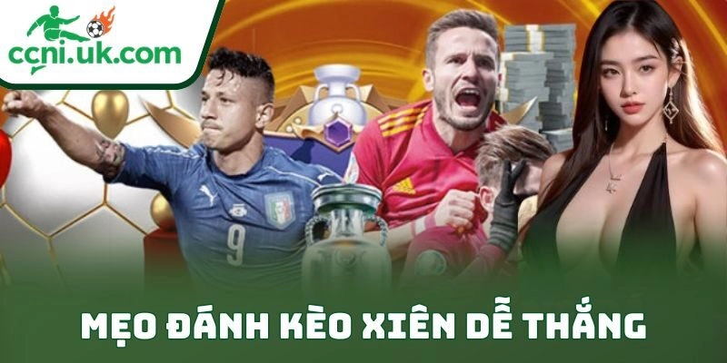 Chiến Thuật Mẹo Đánh Kèo Xiên Dễ Thắng Cho Dân Cá Cược