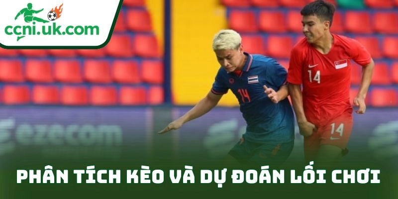 Phân tích kèo và dự đoán lối chơi